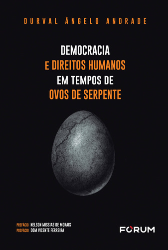 Democracia e Direitos Humanos em Tempos de Ovos de Serpente, de Ângelo Andrade, Durval. Editora Fórum Ltda, capa mole em português, 2021