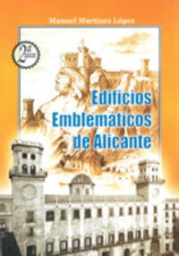 Edificios Emblematicos De Alicante - Martinez Lopez, Manuel
