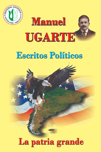 Manuel Ugarte - Obra - La Patria Grande - Docencia