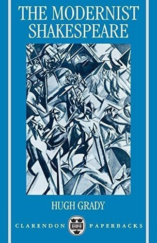 Libro: The Modernist Shakespeare: Critical Texts In A World