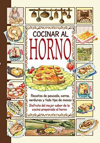 Cocinar al horno, de TODOLIBRO. Editorial RUSTICA EDICIONES, tapa blanda en español, 2015