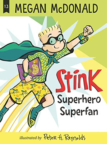 Stink: Superhero Superfan (Libro en Inglés), de MCDONALD, MEGAN. Editorial Candlewick, tapa pasta dura en inglés, 2023