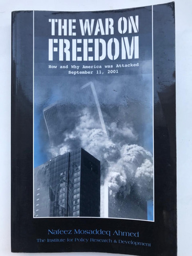 The War On Freedom - Nafeez Mosaddeq Ahmed