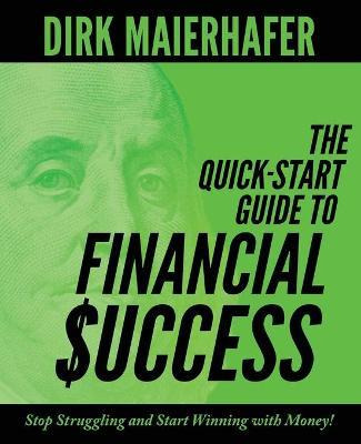 Libro The Quick-start Guide To Financial Success : Stop S...