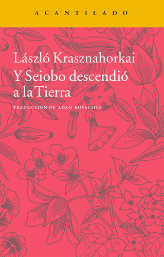 Y Seiobo Descendio A La Tierra - Krasznahorkai, Laszlo