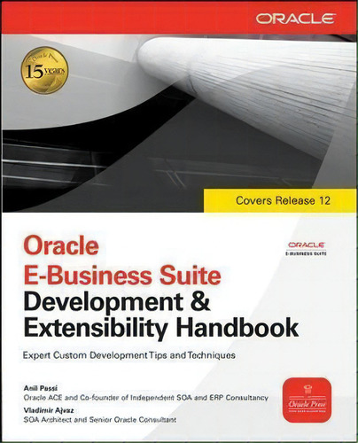 Oracle E-business Suite Development & Extensibility Handbook, De Anil Passi. Editorial Mcgraw-hill Education - Europe, Tapa Blanda En Inglés, 2009