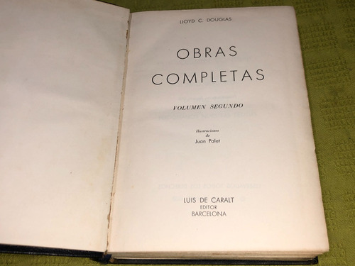 Obras Completas Volumen 2 - Lloyd C. Douglas- Luis De Caralt
