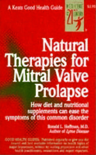 Natural Therapies For Mitral Valve Prolapse, De Ronald L. Hoffman. Editorial Keats Pub Inc, Tapa Blanda En Inglés