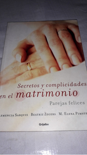 Secretos Y Complicidades En El Matrimonio /beatriz Zegers 