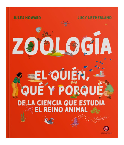 Libro Zoología. La Ciencia Que Estudia El Reino Animal, De Jules Howard. Editorial Contrapunto, Tapa Dura, Edición 1 En Español, 2024