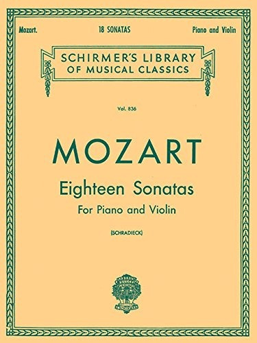 Mozart Dieciocho Sonatas Para Piano Y Violin Schirmers Bibli