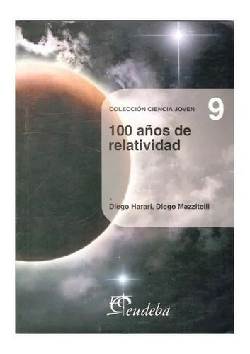 100 Años De Relatividad (n°9) - Harari, Diego Nuevo!