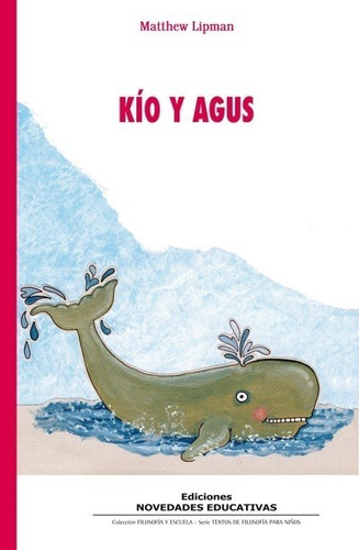 Kío Y Agus - Matthew Lipman - Filosofía Con Niños 6 A 9 Años