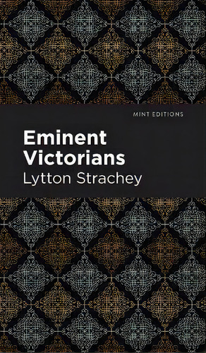 Eminent Victorians, De Lytton Strachey., Vol. 1. Editorial Graphic Arts Books, Tapa Dura En Inglés