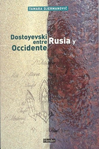 Dostoyevski Entre Rusia Y Occidente - Djermanović, T