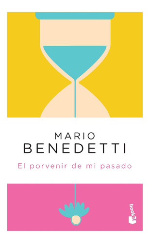 Porvenir De Mi Pasado (b), El - Benedetti, Mario