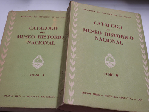 Catalogo Del Museo Historico Nacional - 2 Tomos - L671