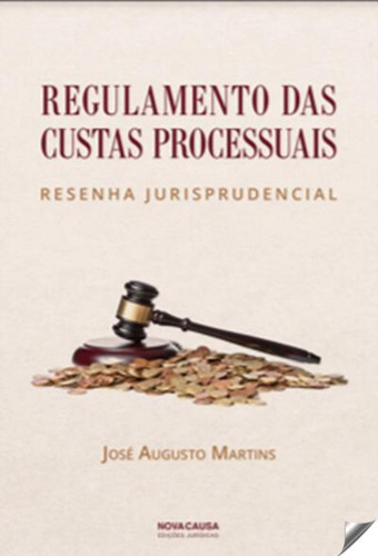 Regulamento Das Custas Processuais Martins, Jose Augusto Nov