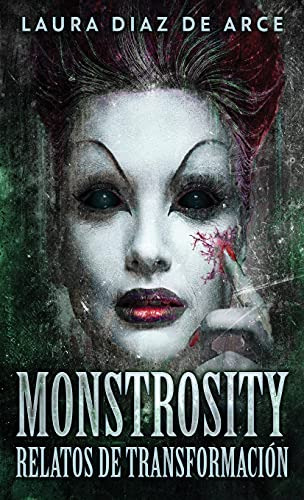 Monstrosity - Relatos De Transformacion