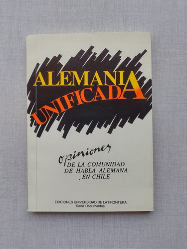 Alemania Unificada Opiniones De La Comunidad Alemana En Chil