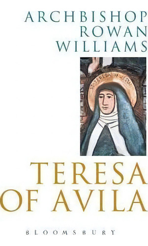 Teresa Of Avila, De Williams. Editorial Bloomsbury Publishing Plc, Tapa Blanda En Inglés