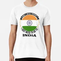 Comprar Remera No Necesito Terapia, Solo Necesito Ir A La India Algo
