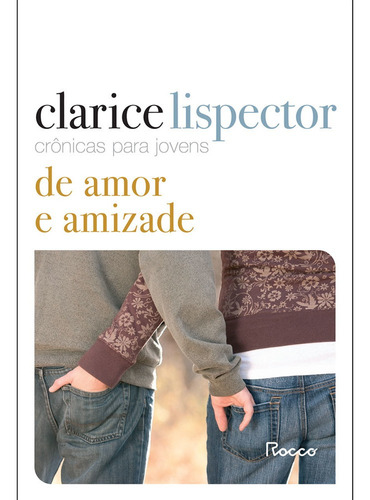 Crônicas para jovens: de amor e amizade, de Lispector, Clarice. Editora Rocco Ltda, capa mole em português, 2022