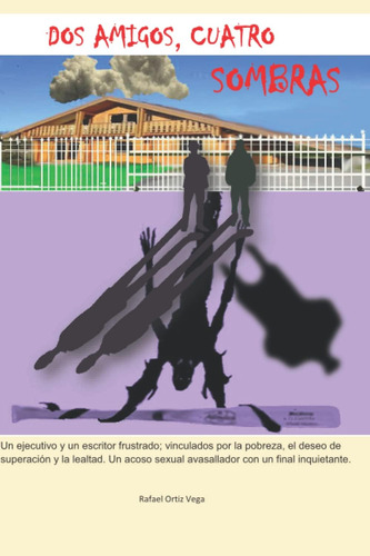 Libro: Dos Amigos, Cuatro Sombras (spanish Edition)