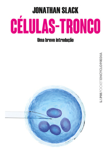 Células-tronco: Uma Breve Introdução, de Slack, Jonathan. Encyclopaedia/ L&PM Pocket (1293), vol. 1293. Editorial LPM, capa mole em português, 2018