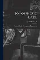 Comprar Libro Ionospheric Data; Crpl-f-a 74 - Central Radio Propa...