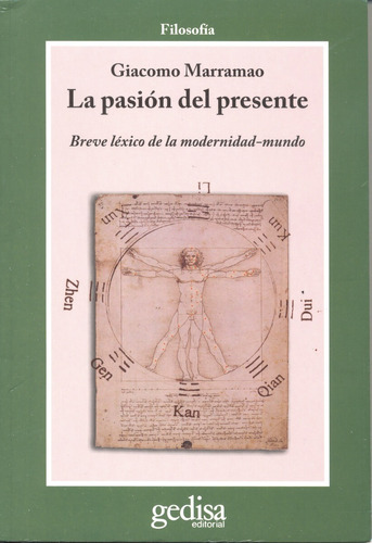 La pasión del presente: Breve léxico de la modernidad-mundo, de Marramao, Giacomo. Serie Cla- de-ma Editorial Gedisa en español, 2011