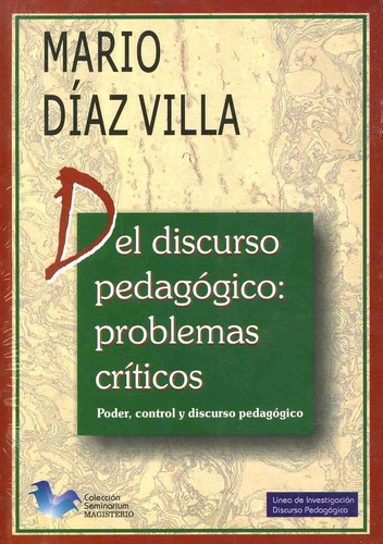 Del Discurso Pedagogico: Problemas Criticos - Diaz Villa, Ma