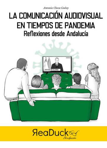 La Comunicaciãâ³n Audiovisual En Tiempos De Pandemia: Reflexiones Desde Andalucía, De Checa Godoy, Antonio., Vol. 1. Editorial Readuck, Tapa Blanda En Español
