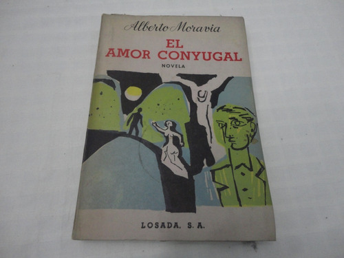 El Amor Conyugal - Alberto Moravia - 1959