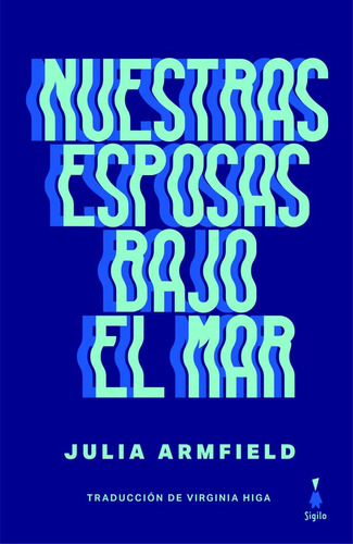 Libro Nuestras Esposas Bajo El Mar - Armfield, Julia