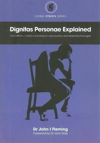 Dignitas Personae Explained, De John Fleming. Editorial Connor Court Publishing, Tapa Blanda En Inglés