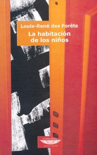 La Habitacion De Los Niños - Louis-rene De Forets