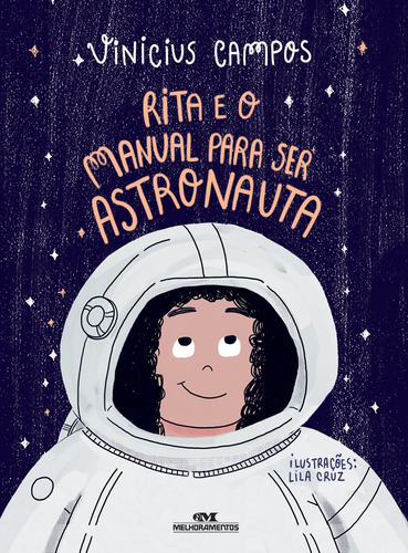 Rita e o Manual Para Ser Astronauta, de Vinicius Campos. Série Arte e Forma Editora Melhoramentos Ltda., capa mole em português, 2020