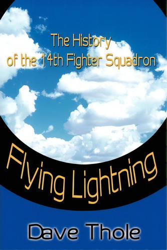 Flying Lightning, De Dave Thole. Editorial Writers Club Press, Tapa Blanda En Inglés