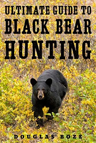 Libro:  The Ultimate Guide To Black Bear Hunting