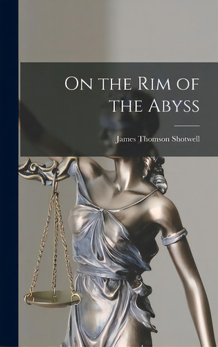 On The Rim Of The Abyss, De Shotwell, James Thomson 1874-1965. Editorial Hassell Street Pr, Tapa Dura En Inglés