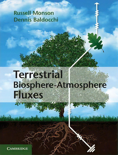 Terrestrial Biosphere-atmosphere Fluxes, De Russell Monson. Editorial Cambridge University Press En Inglés