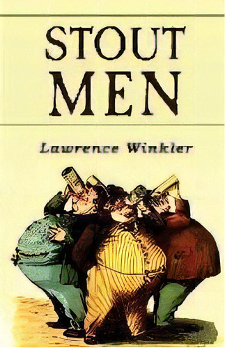 Stout Men, De Lawrence Winkler. Editorial Bellatrix, Tapa Blanda En Inglés