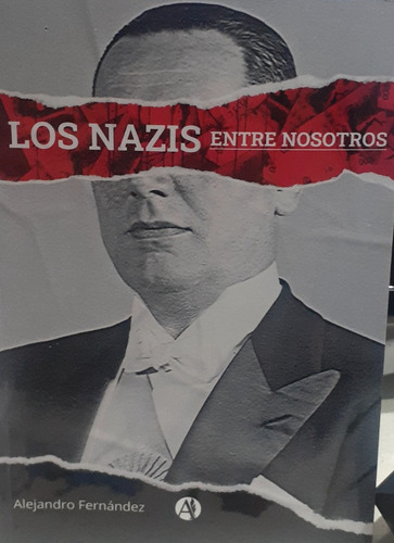 Los Nazis Entre Nosotros - Alejandro Fernández