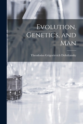 Libro Evolution, Genetics, And Man - Dobzhansky, Theodosi...
