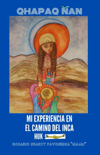 Libro Qhapaq Nan Mi Experiencia El Camino Del Inca (span