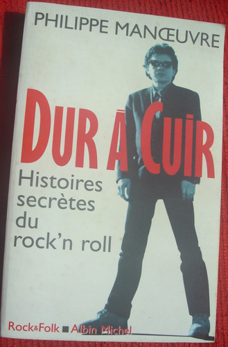 Livro De Rock Em Francês Dur A Cuir: Histoires Secrètes Du Rock N Roll: Lou Reed, Pistols, Gainsburg, Marley Cobain, Zeppelin, Prince, Elvis Presley, Guns, Ac?dc E Vários Outros.
