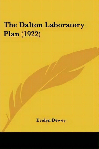 The Dalton Laboratory Plan (1922), De Evelyn Dewey. Editorial Kessinger Publishing, Tapa Blanda En Inglés