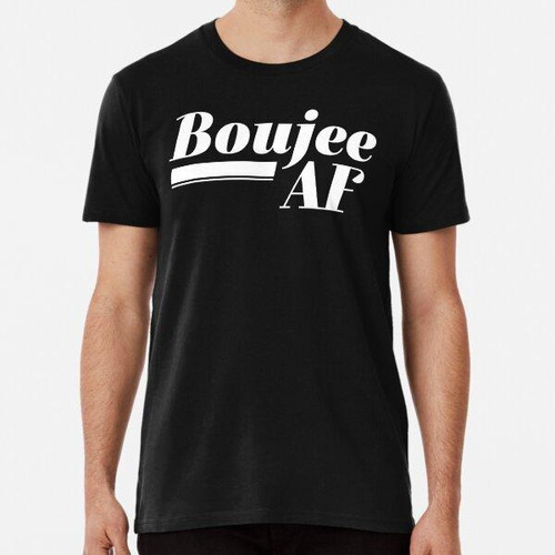 Remera Boujee Af Algodon Premium