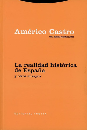 La Realidad Histórica De España Y Otros Ensayos